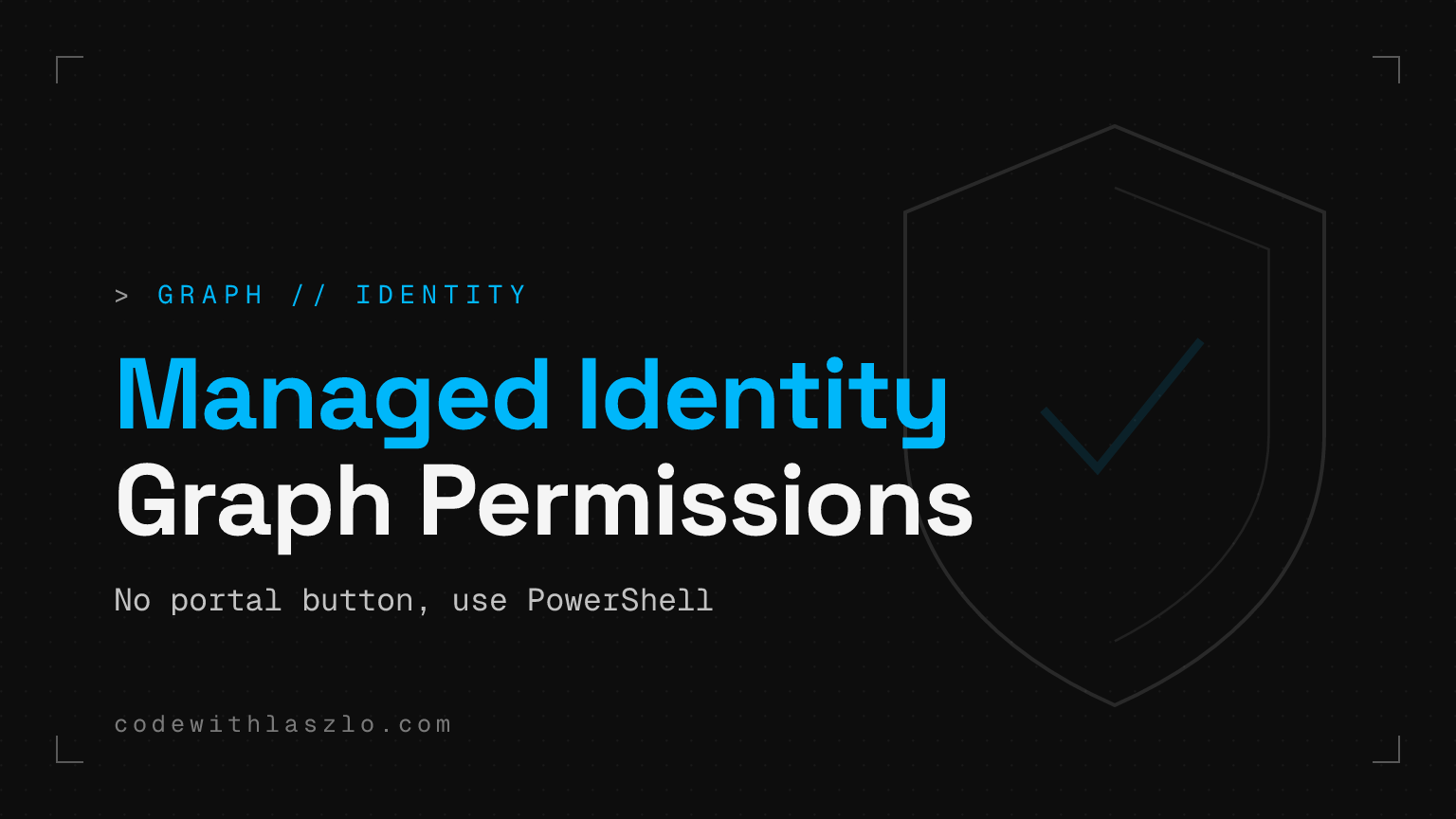 Assign Microsoft Graph permissions to a Managed Identity with PowerShell