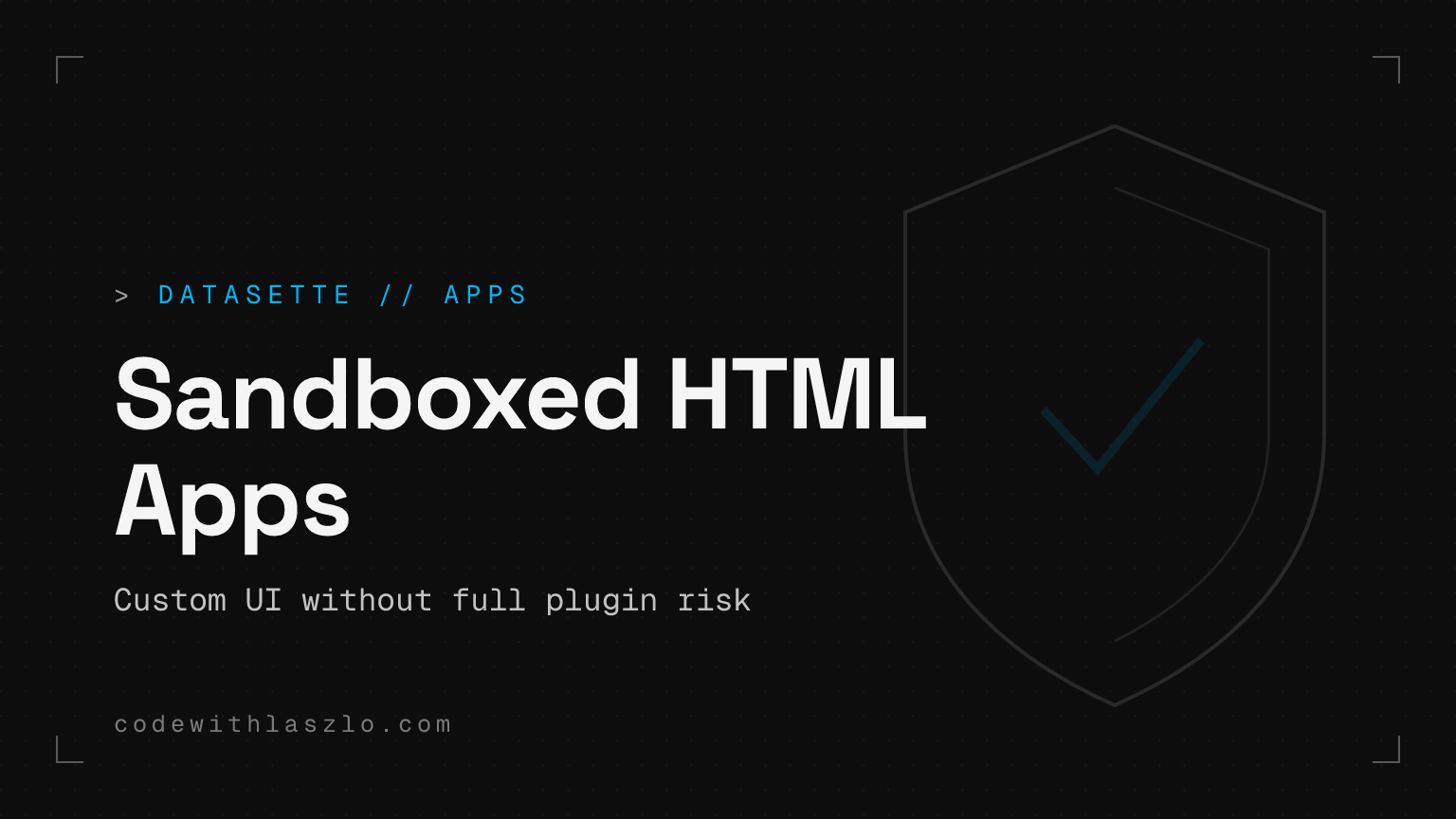 Datasette Apps let you host custom HTML apps inside Datasette