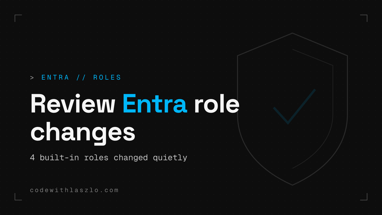 Entra ID role changes need regular review, not trust