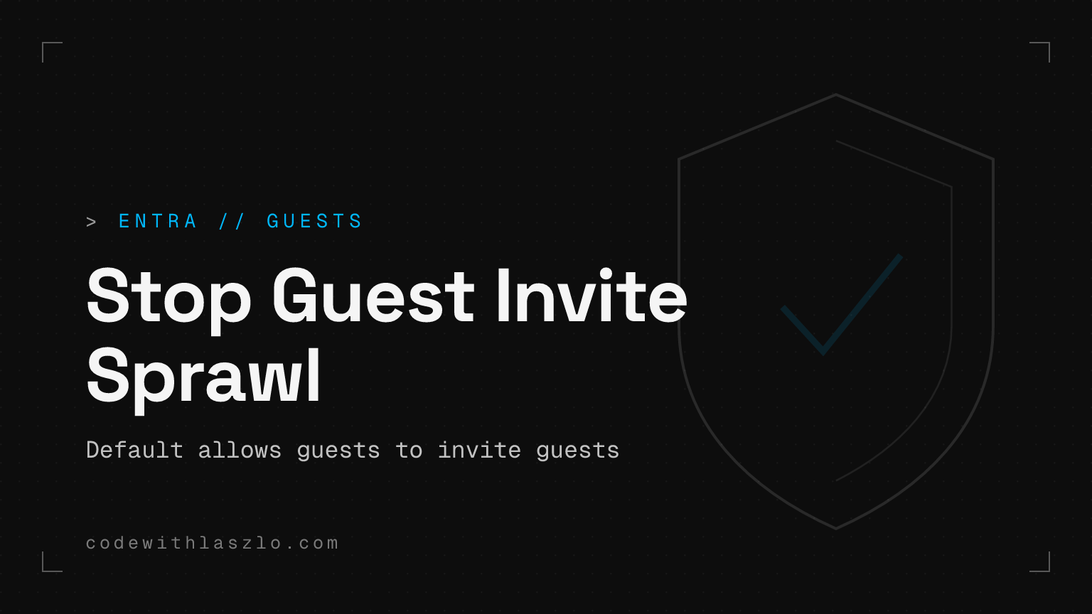 Microsoft Entra guest invites: stop guests from inviting more guests